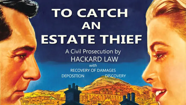Stopping Estate Theft and Fraud | CA Estate Litigation Attorney