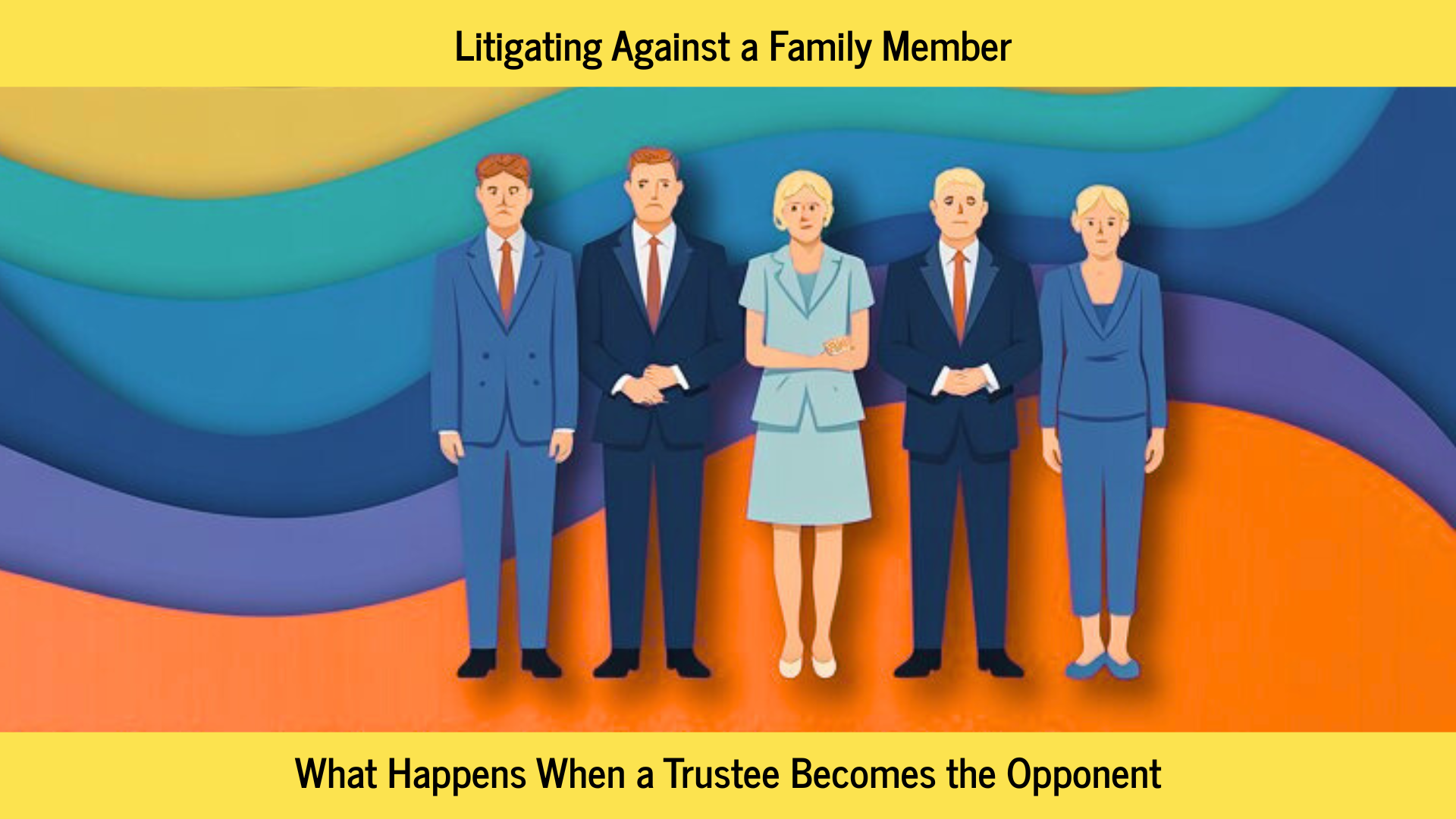 Litigating Against a Family Member