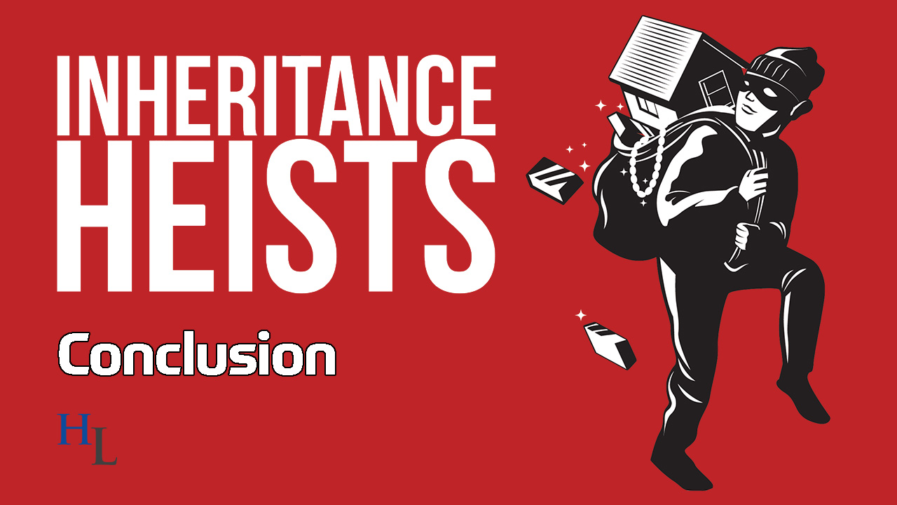 Inheritance Heists: Commitment to Protecting Heirs and Beneficiaries
