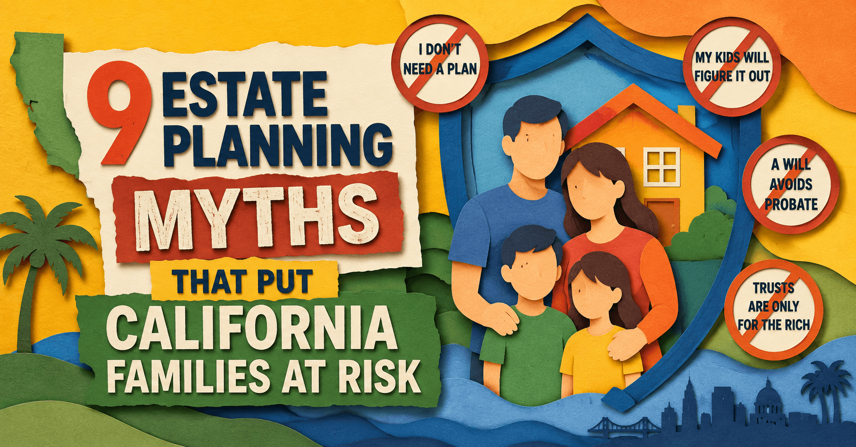 Estate Planning Myths Risky for California Families