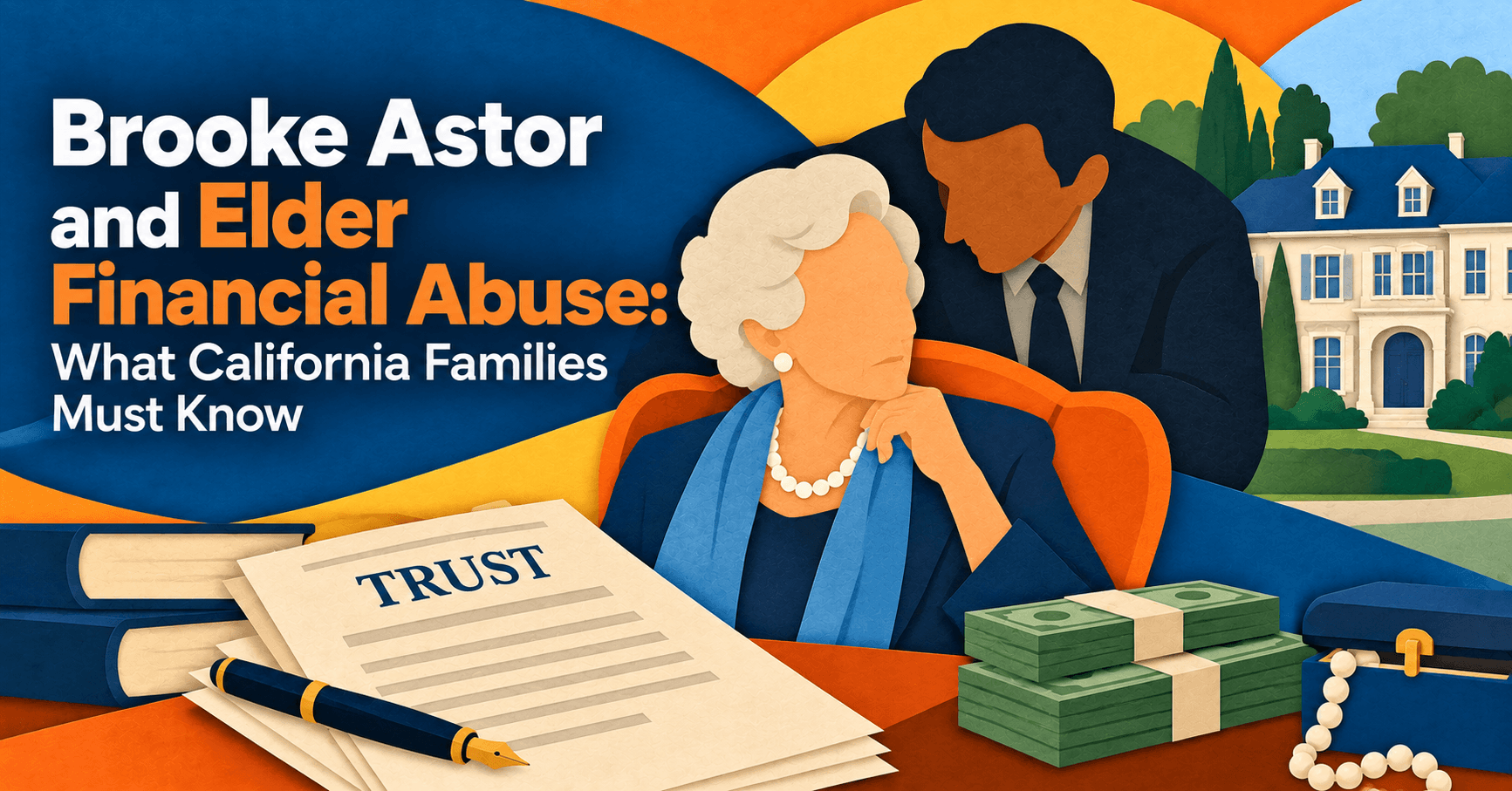 Brooke Astor and Elder Financial Abuse: What California Families Must Know